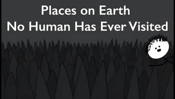 Places on Earth No Human Has Ever Visited Preview