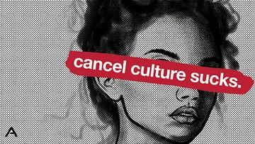 Why Cancel Culture Sucks Preview